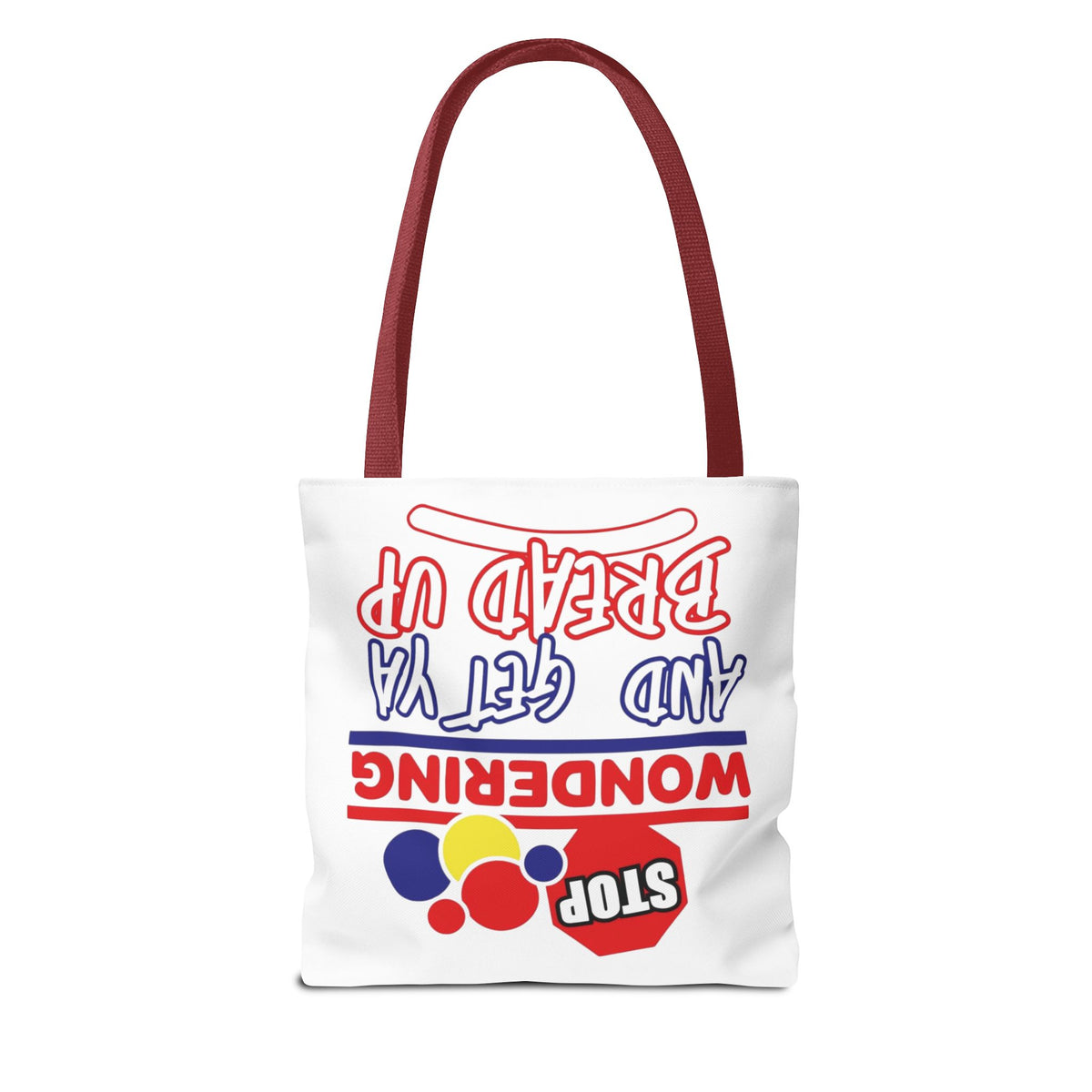 Stop Wondering and Get Ya Bread Up Tote Bag