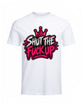 👑 “SHUT THE FUCK UP” — Crown Edition