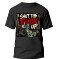 🗽 “SHUT THE FUCK UP”, Statue of Liberty NYC Edition - Unisex